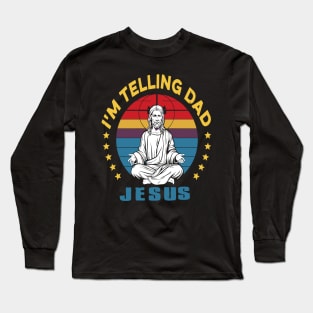 I'm Telling Dad Retro Vintage Religious Christian Jesus Long Sleeve T-Shirt